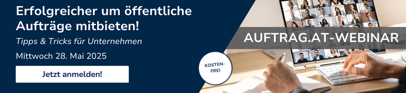 Banner mit der Aufschrift: 'Erfolgreicher um öffentliche Aufträge mitbieten! Tipps & Tricks für Unternehmen. Mittwoch, 28. Mai 2025. Kostenloses Auftrag.at-Webinar.' Ein Button mit der Aufschrift 'Jetzt anmelden!' befindet sich unten links.